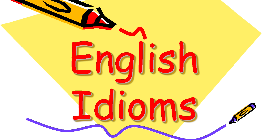 idioms and their meanings