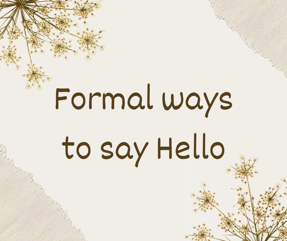 Formal ways to say hello