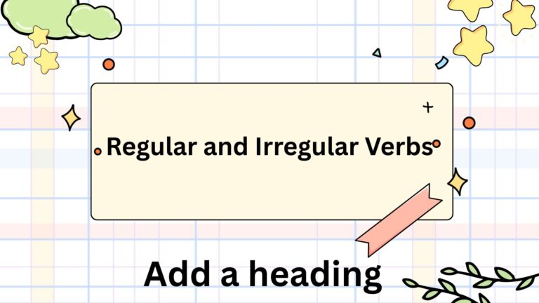 Regular and Irregular Verbs