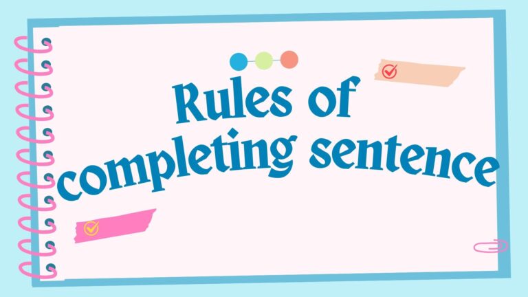 Rules of Completing sentences