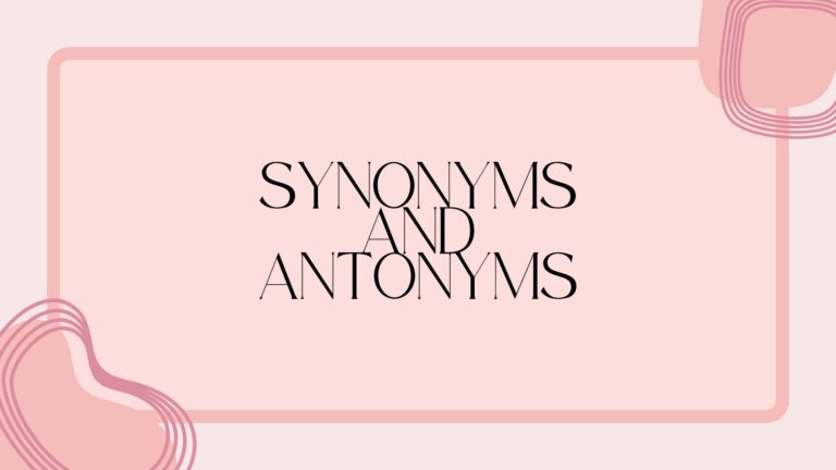 Synonyms and Antonyms
