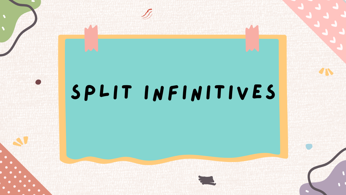 Split Infinitives